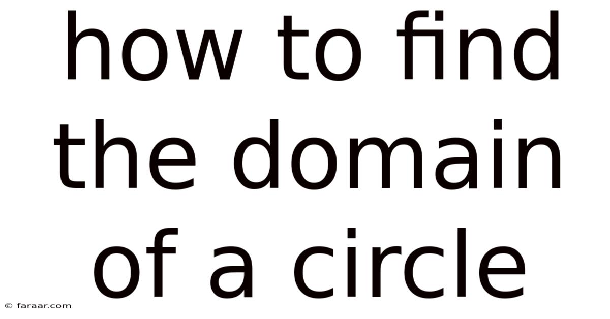 How To Find The Domain Of A Circle