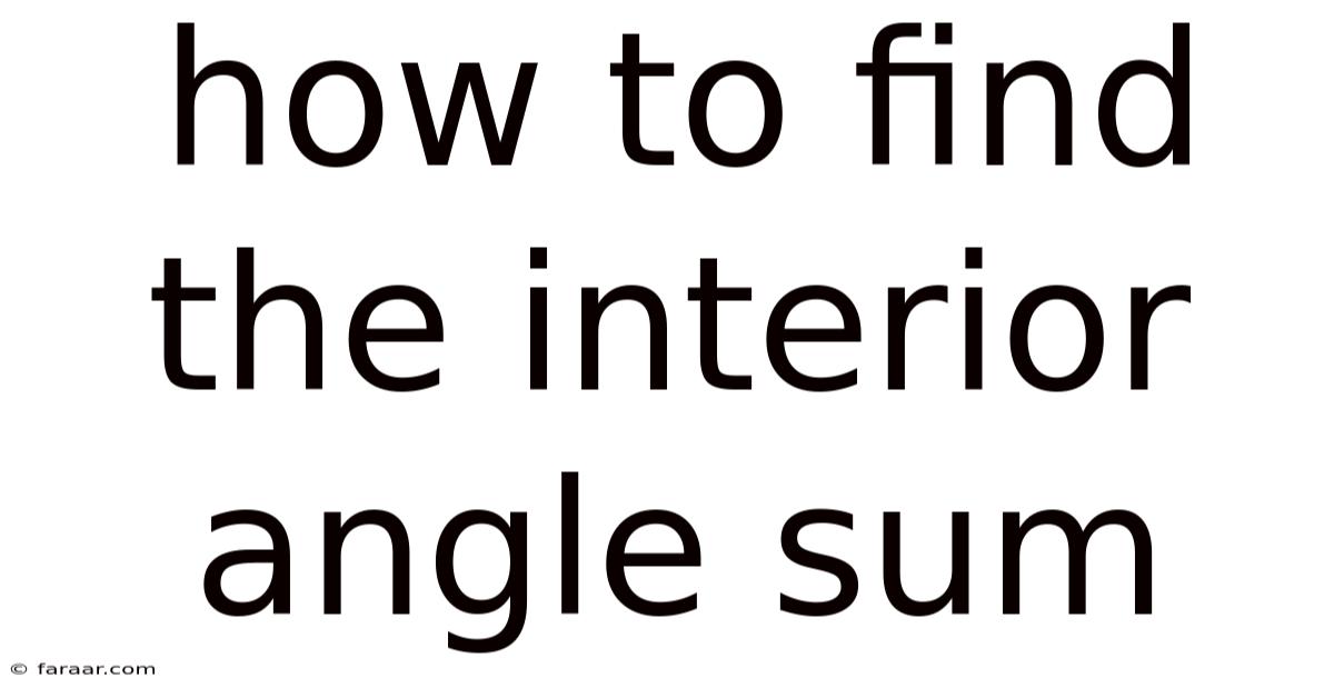 How To Find The Interior Angle Sum