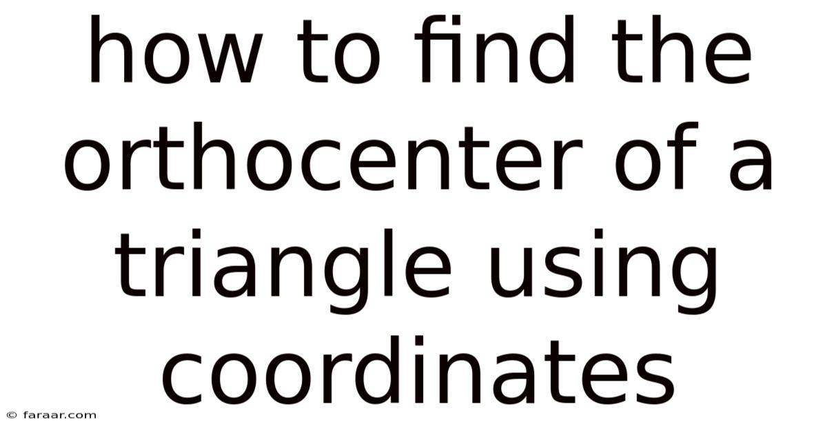 How To Find The Orthocenter Of A Triangle Using Coordinates