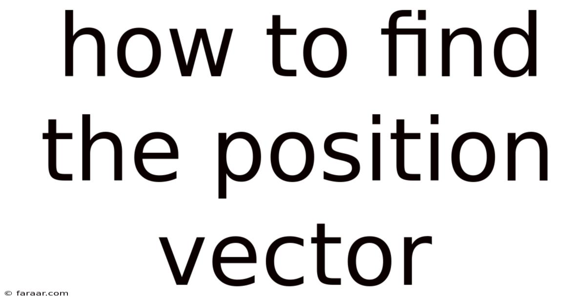 How To Find The Position Vector