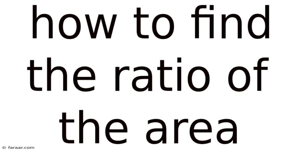 How To Find The Ratio Of The Area