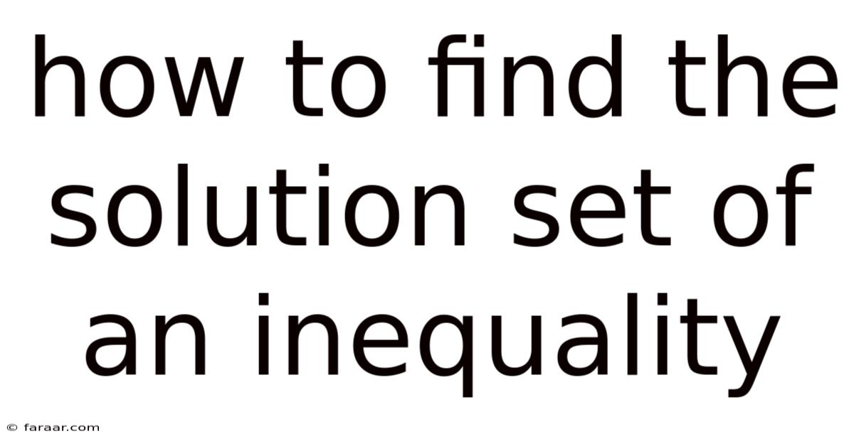 How To Find The Solution Set Of An Inequality
