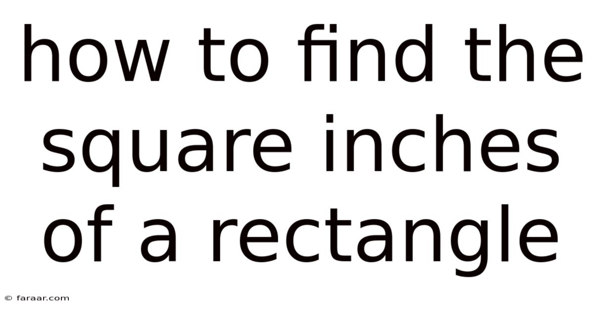 How To Find The Square Inches Of A Rectangle