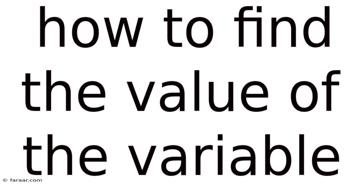How To Find The Value Of The Variable