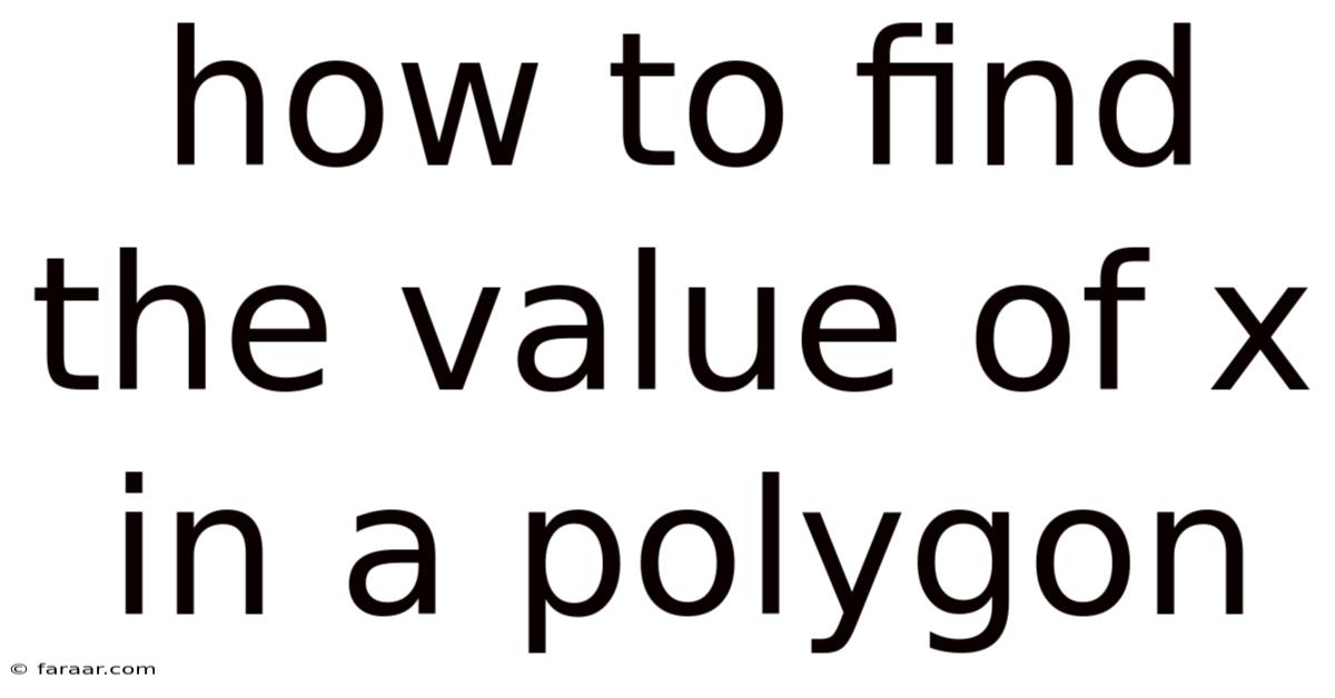 How To Find The Value Of X In A Polygon