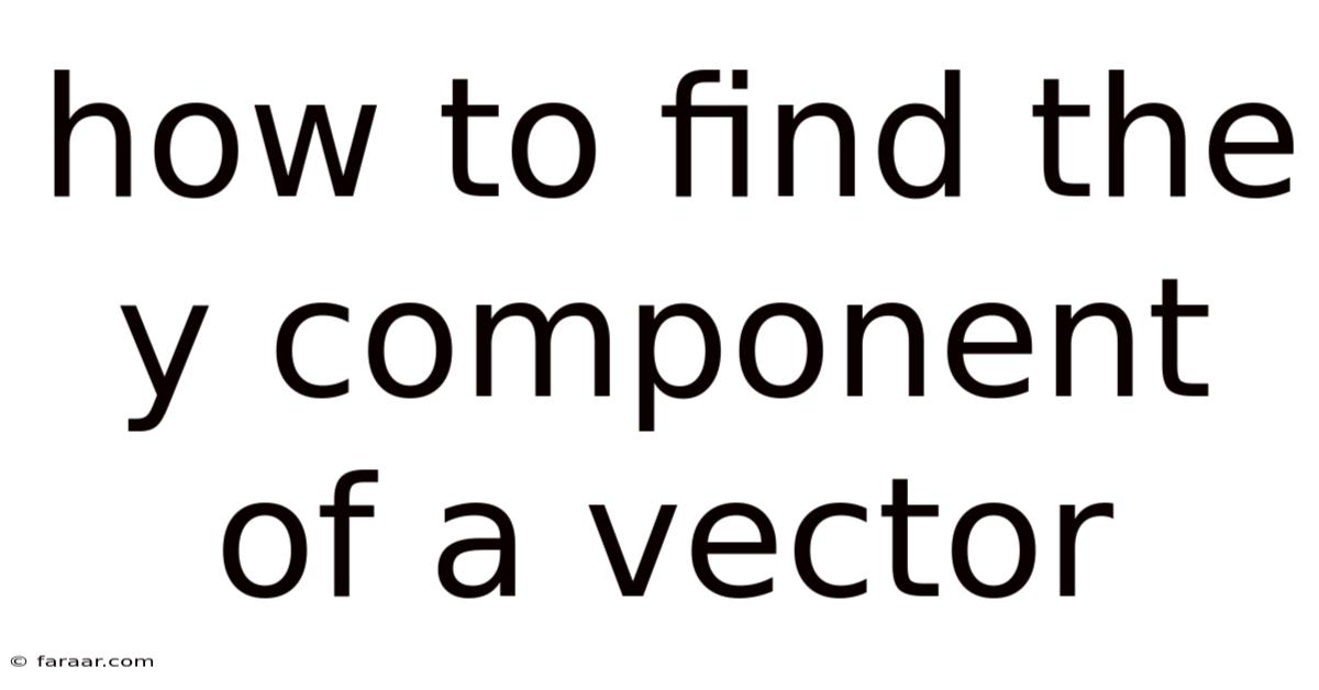 How To Find The Y Component Of A Vector