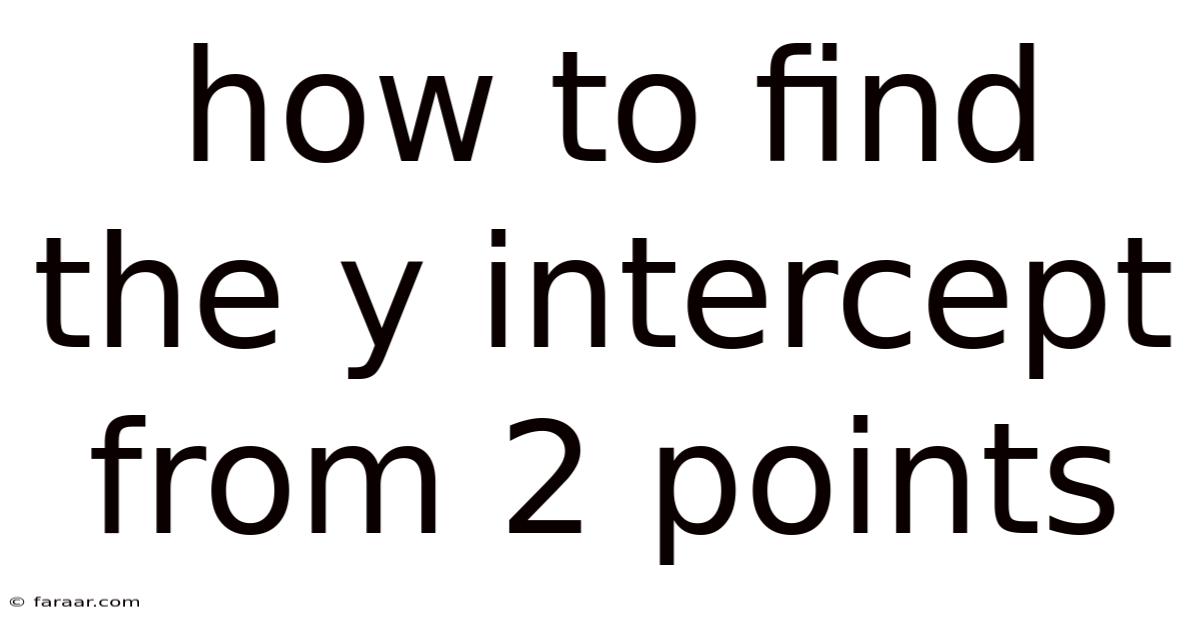 How To Find The Y Intercept From 2 Points