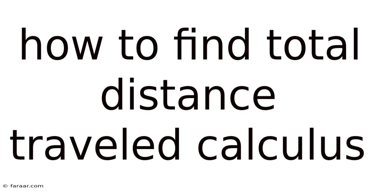 How To Find Total Distance Traveled Calculus