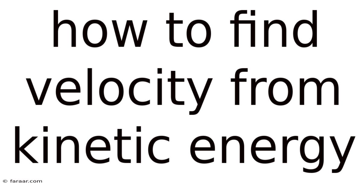How To Find Velocity From Kinetic Energy