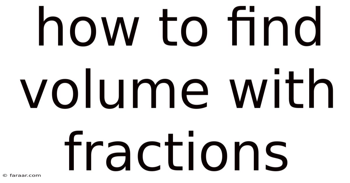 How To Find Volume With Fractions