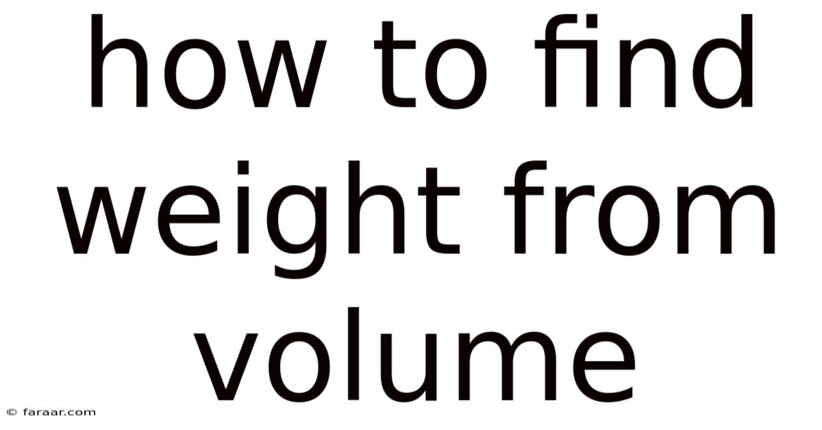How To Find Weight From Volume