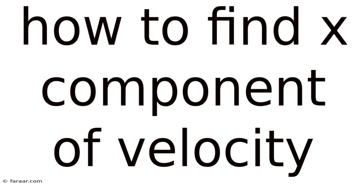 How To Find X Component Of Velocity