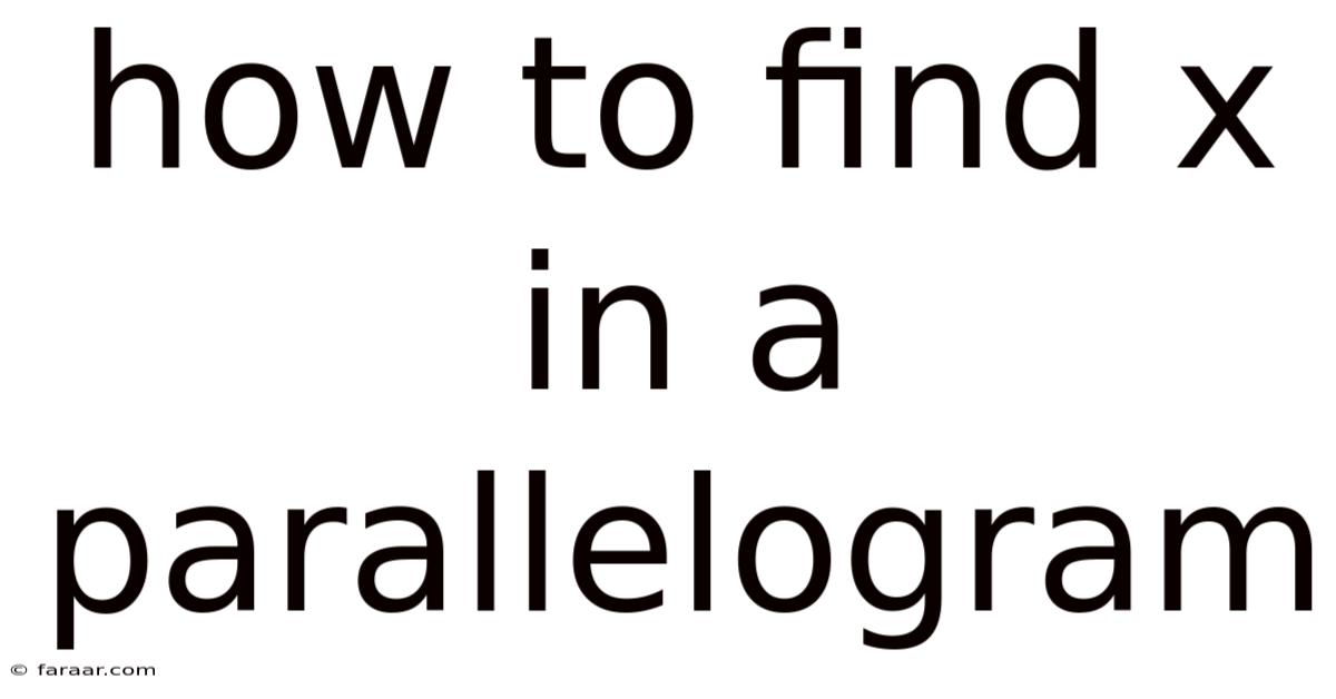 How To Find X In A Parallelogram