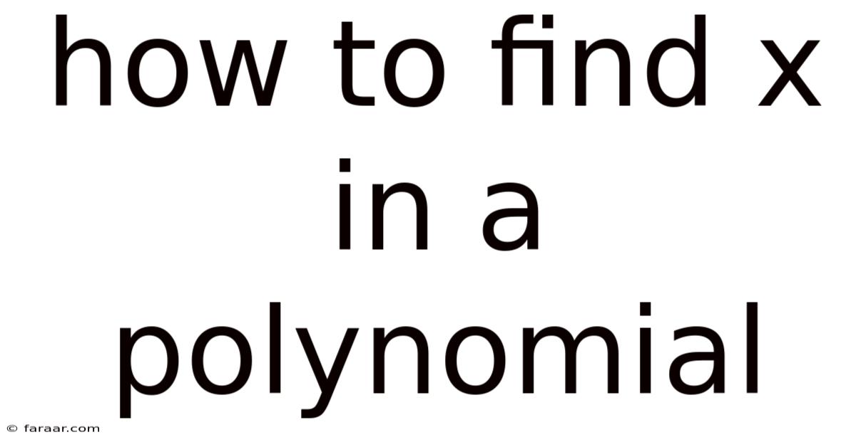 How To Find X In A Polynomial
