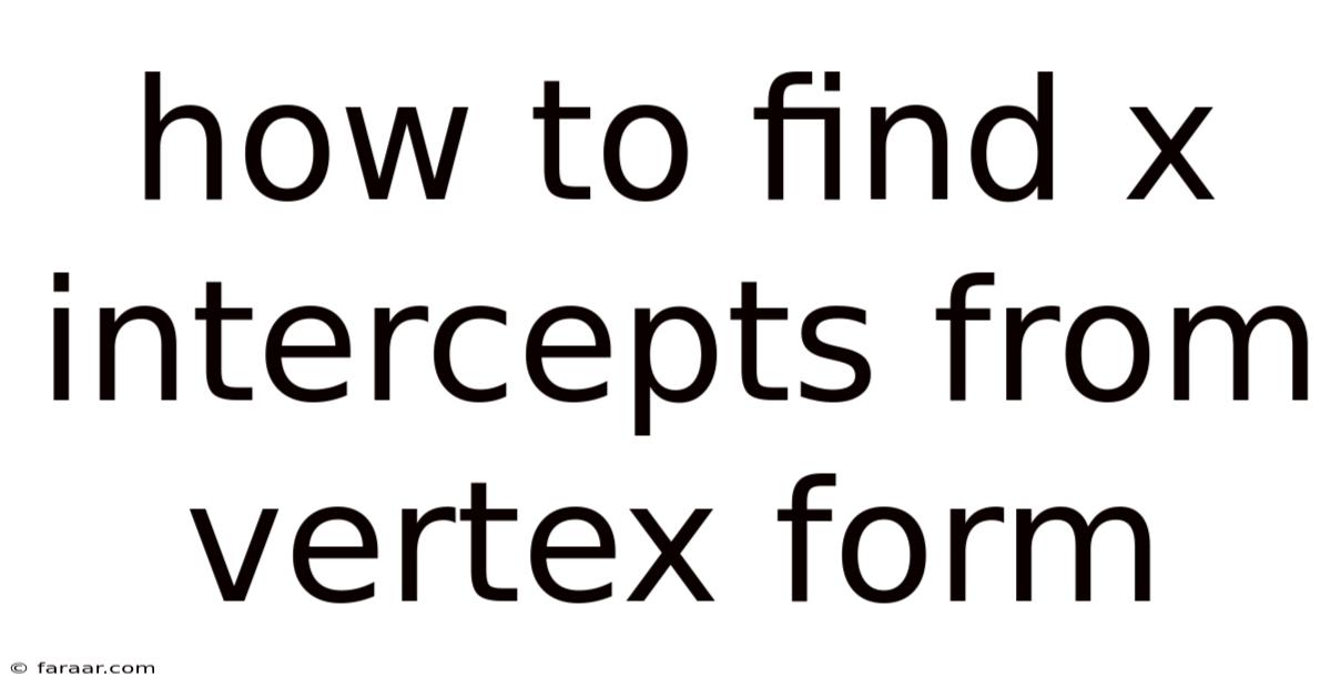 How To Find X Intercepts From Vertex Form