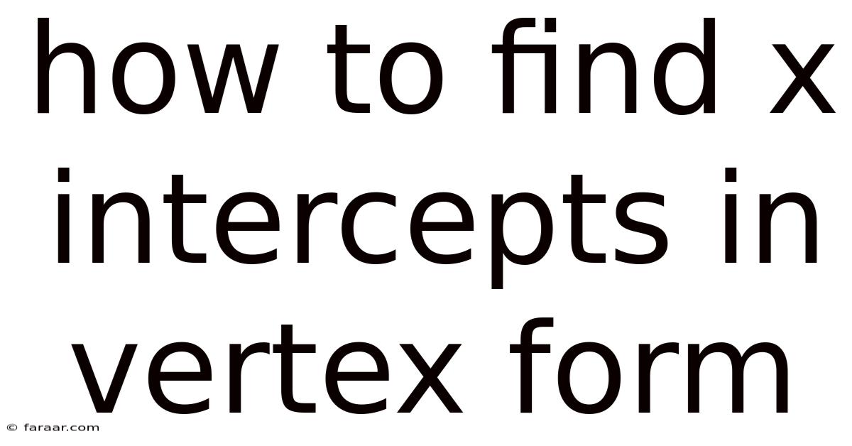 How To Find X Intercepts In Vertex Form