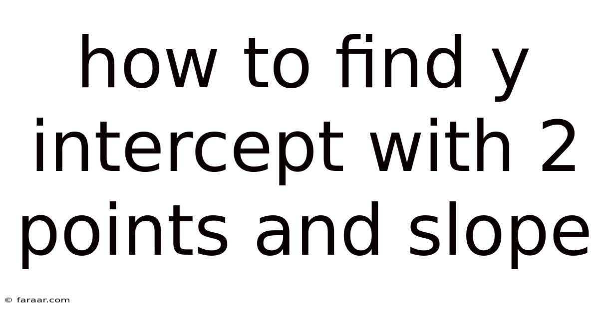 How To Find Y Intercept With 2 Points And Slope
