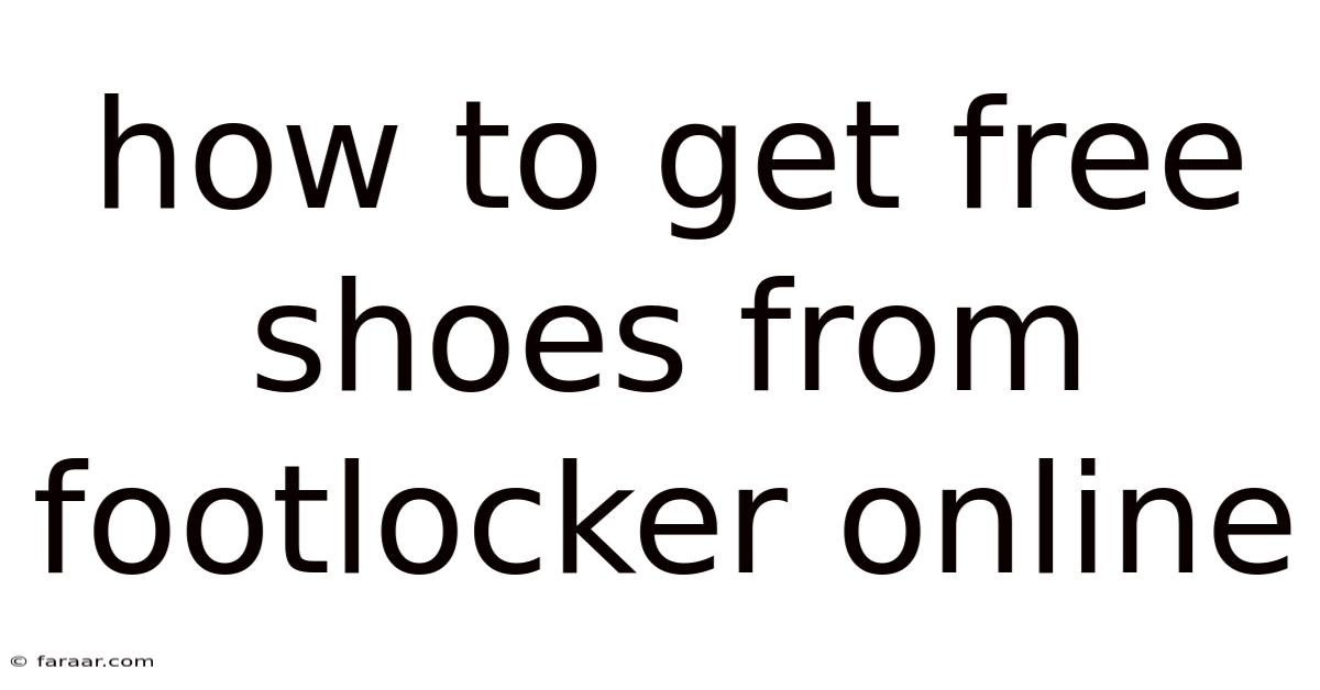 How To Get Free Shoes From Footlocker Online