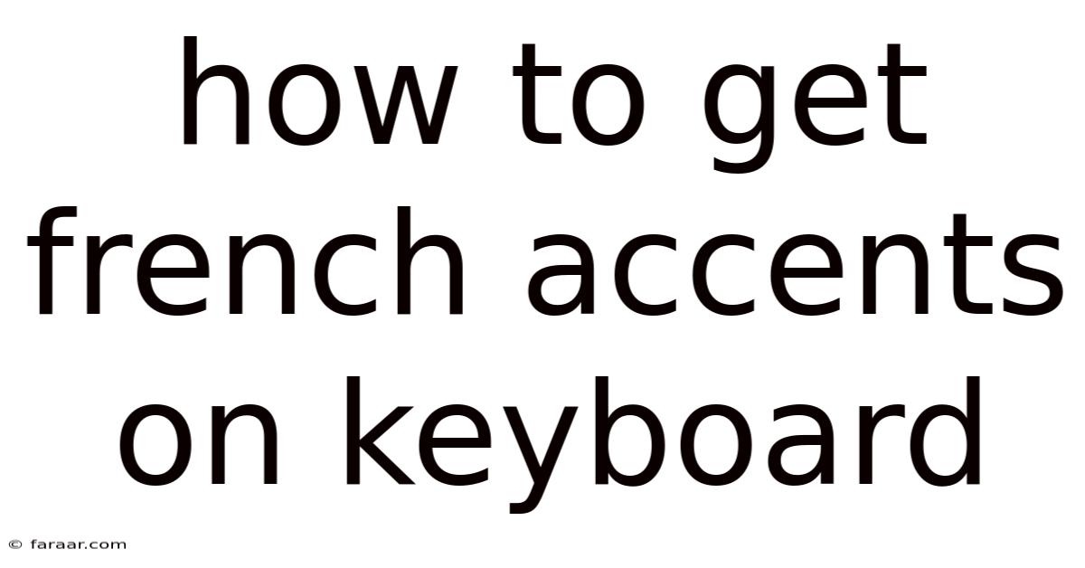 How To Get French Accents On Keyboard