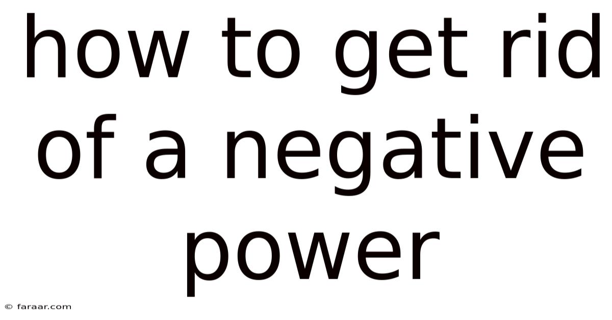 How To Get Rid Of A Negative Power