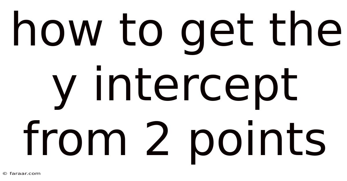 How To Get The Y Intercept From 2 Points