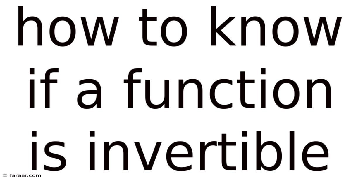 How To Know If A Function Is Invertible