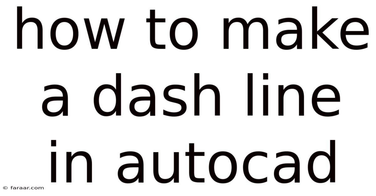 How To Make A Dash Line In Autocad
