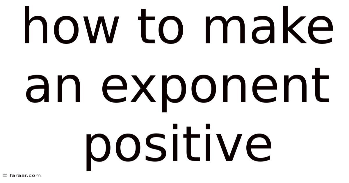 How To Make An Exponent Positive