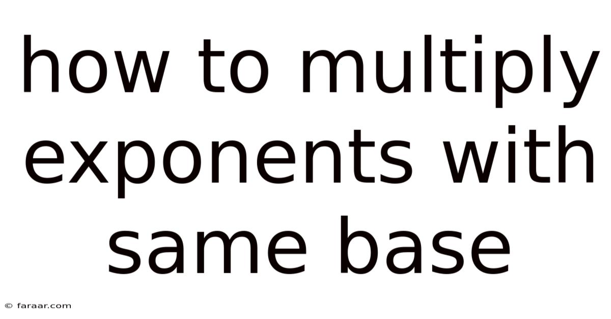 How To Multiply Exponents With Same Base