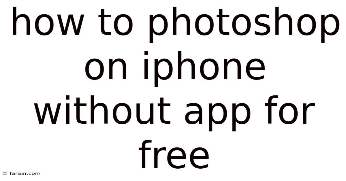 How To Photoshop On Iphone Without App For Free