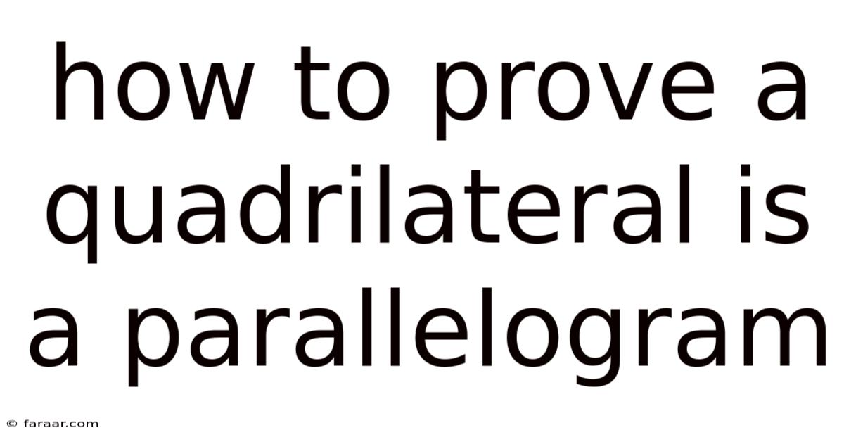 How To Prove A Quadrilateral Is A Parallelogram