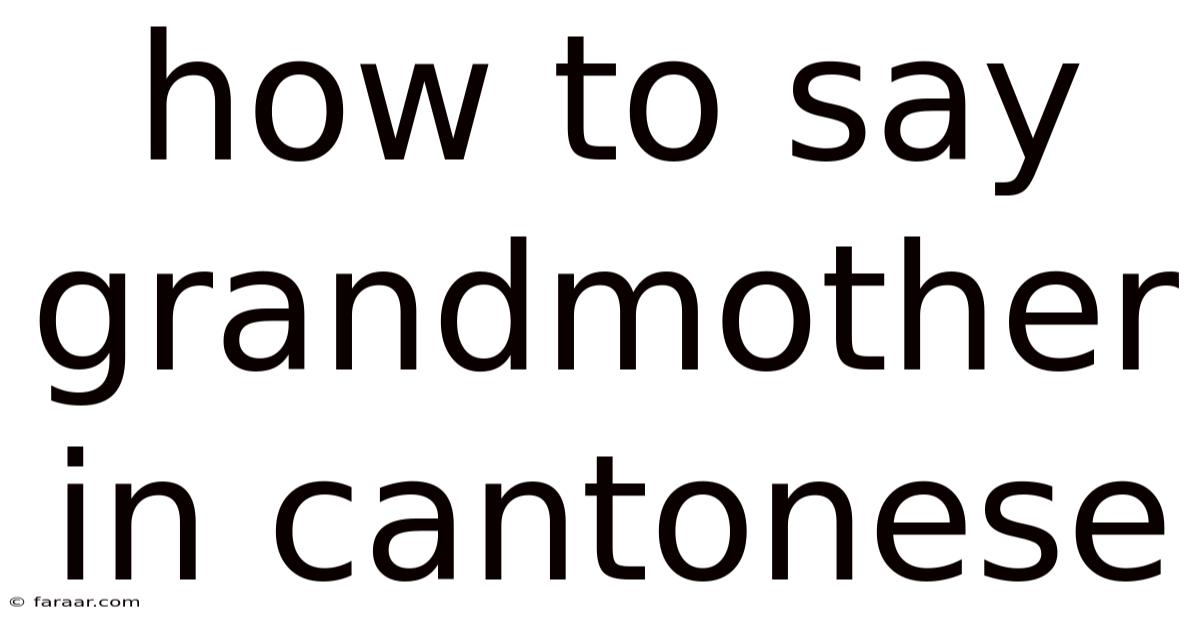 How To Say Grandmother In Cantonese