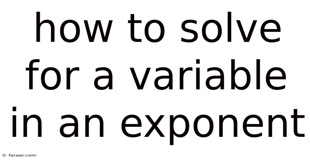 How To Solve For A Variable In An Exponent