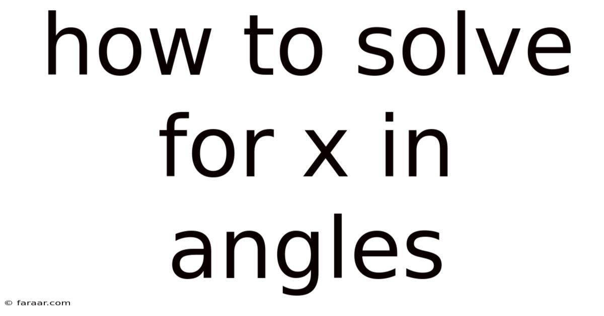How To Solve For X In Angles