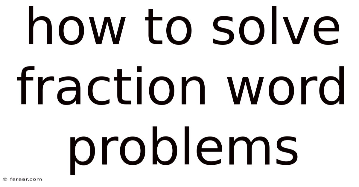 How To Solve Fraction Word Problems
