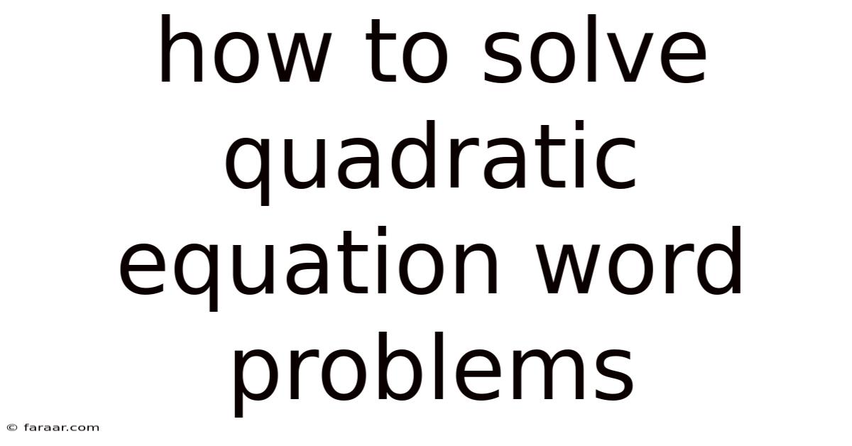 How To Solve Quadratic Equation Word Problems