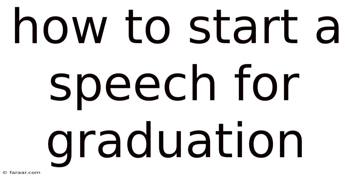 How To Start A Speech For Graduation