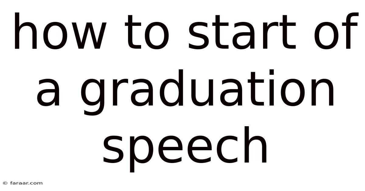 How To Start Of A Graduation Speech