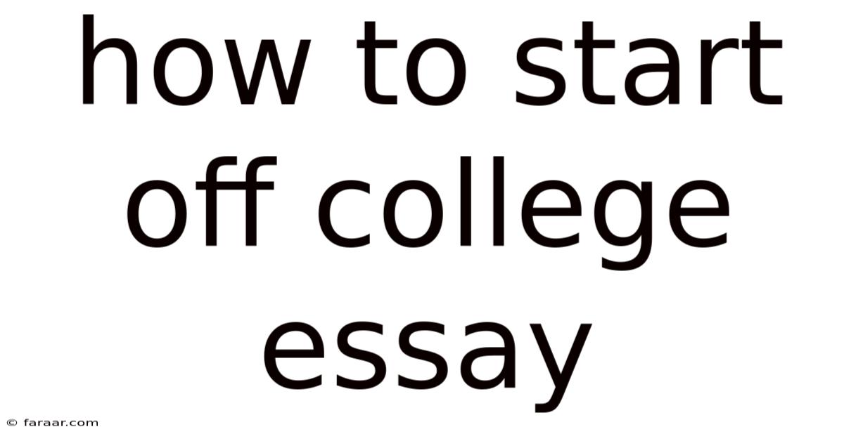 How To Start Off College Essay