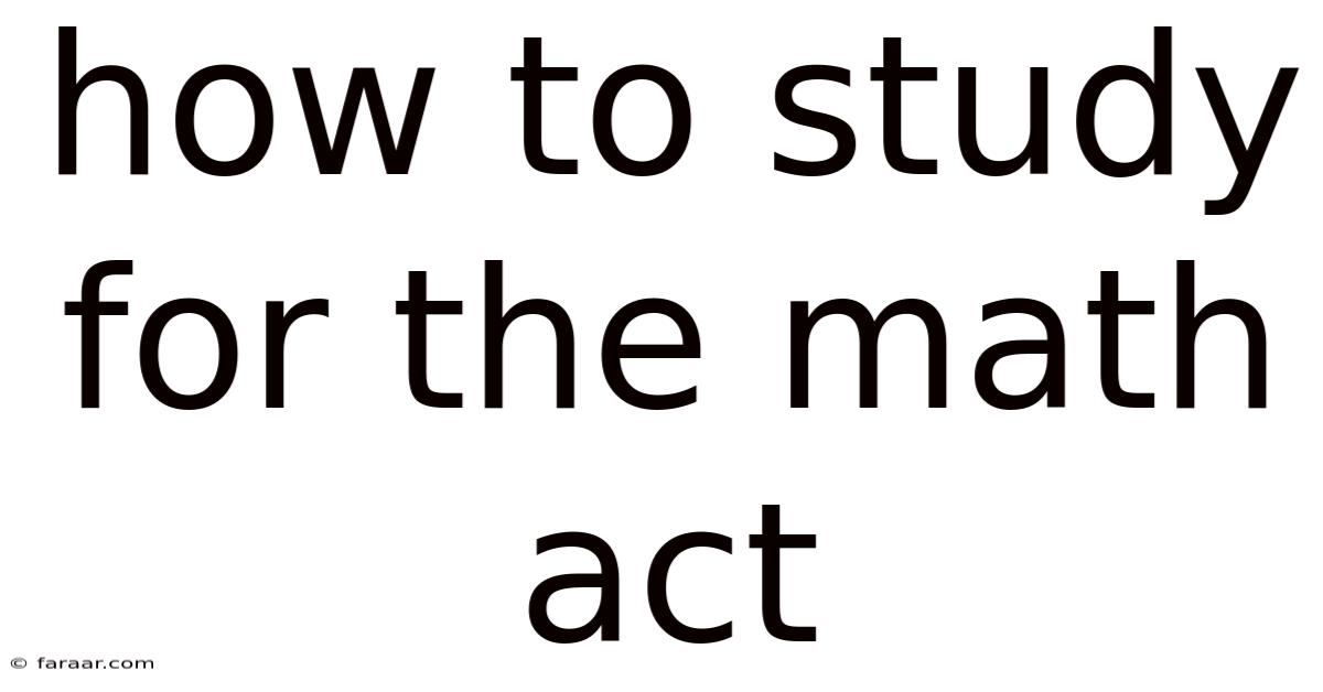 How To Study For The Math Act
