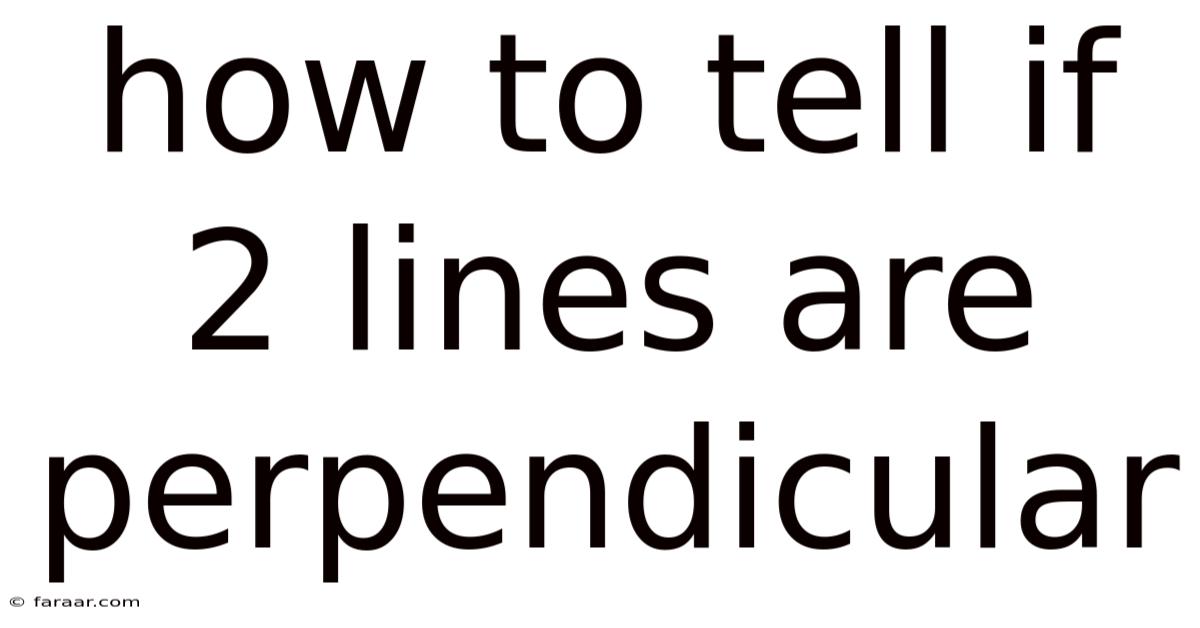 How To Tell If 2 Lines Are Perpendicular