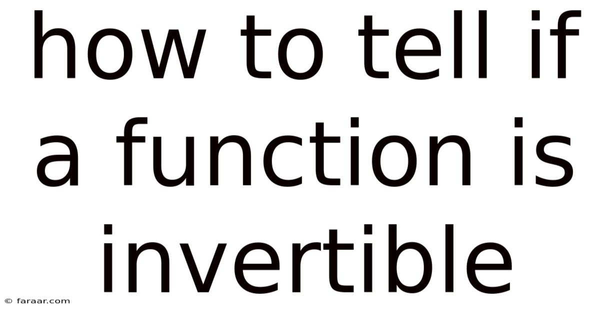 How To Tell If A Function Is Invertible