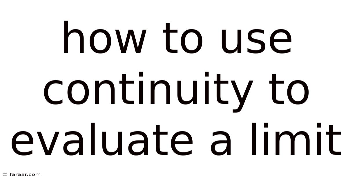 How To Use Continuity To Evaluate A Limit