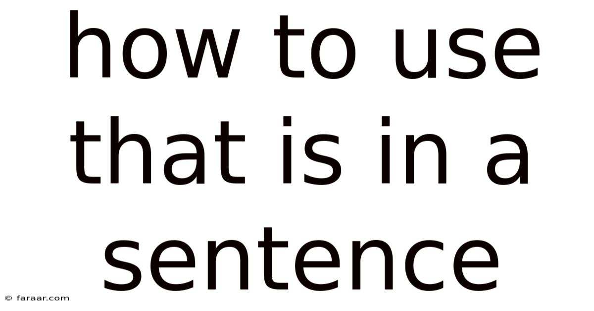 How To Use That Is In A Sentence
