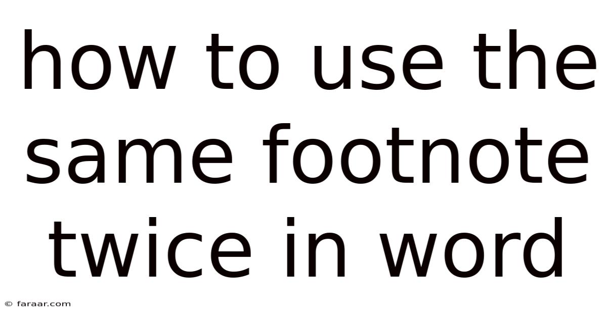 How To Use The Same Footnote Twice In Word
