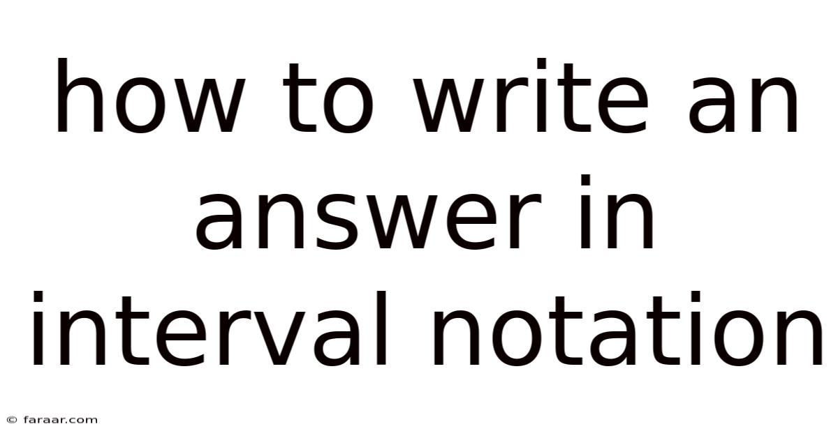 How To Write An Answer In Interval Notation
