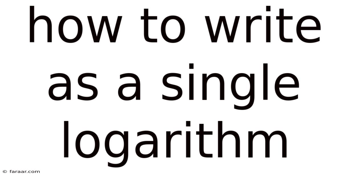 How To Write As A Single Logarithm