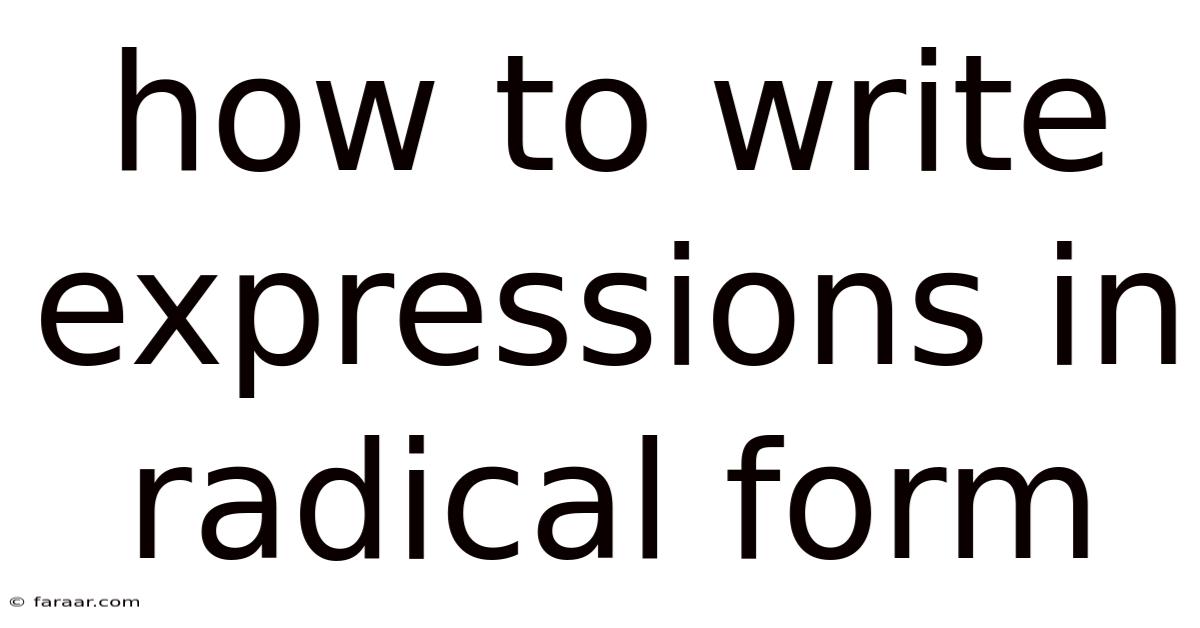 How To Write Expressions In Radical Form