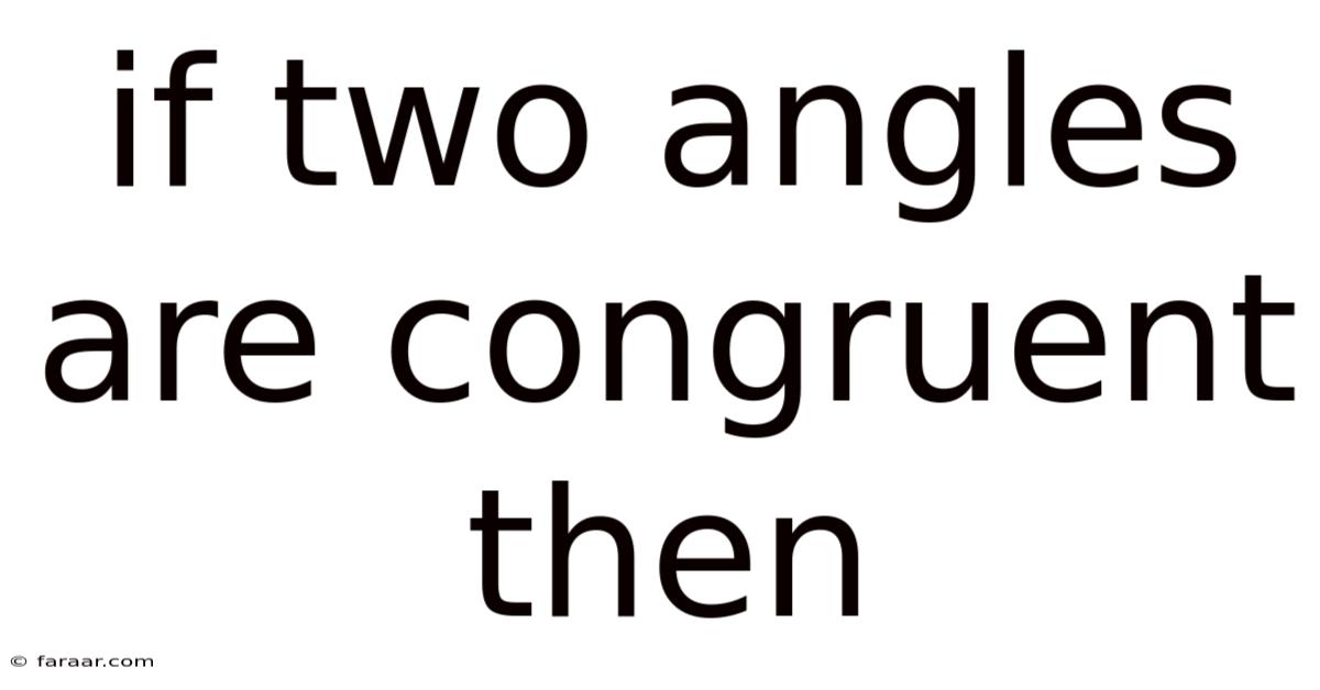 If Two Angles Are Congruent Then