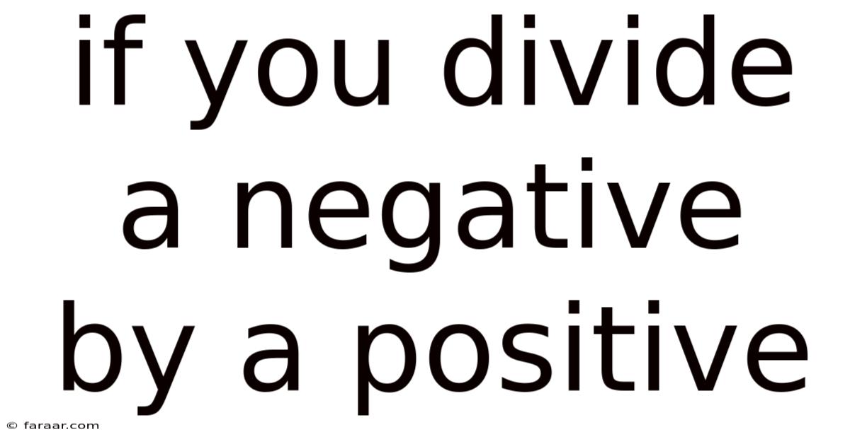 If You Divide A Negative By A Positive